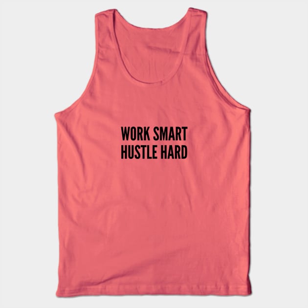 Cute - Work Hard Hustles Hard - Awesome Statement Humor Slogan Quotes Saying Text Tank Top by sillyslogans